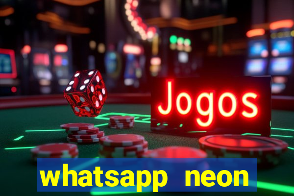 whatsapp neon consiga mais